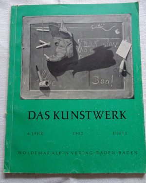 Das Kunstwerk. Eine Zeitschrift über alle Gebiete der Bildenden Kunst. 6. JAHR - HEFT 1 / 1952