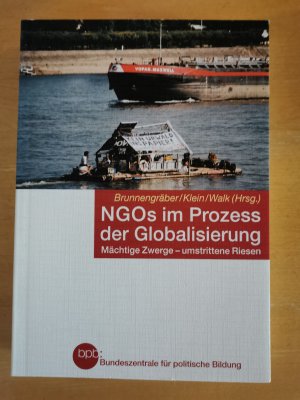 NGOs im Prozess der Globalisierung : mächtige Zwerge - umstrittene Riesen.