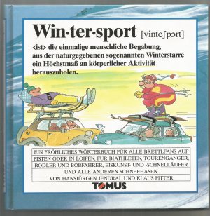 gebrauchtes Buch – Jendral, Hansjürgen – Wintersport - Ein fröhliches Wörterbuch für alle Brettlfans ..