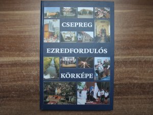 gebrauchtes Buch – Reichardt György – Csepreg Ezredfordulós Körképe / Csepreg um die Jahrtausendwende. Deutsch / Ungarisch