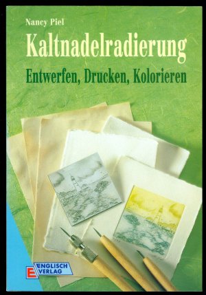 gebrauchtes Buch – Nancy Piel – Kaltnadelradierung - Entwerfen, Drucken, Kolorieren