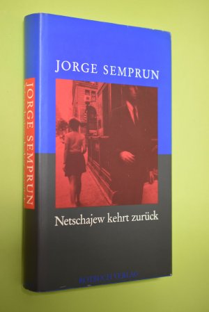 Netschajew kehrt zurück. Jorge Semprun. Aus d. Franz. von Eva Moldenhauer