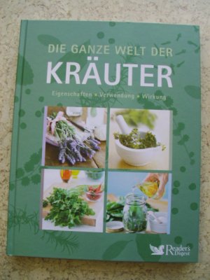 gebrauchtes Buch – Die ganze Welt der Kräuter - Eigenschaften - Verwendung - Wirkung