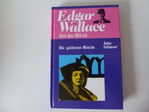 gebrauchtes Buch – Edgar Wallace – Edgar Wallace löst das Rätsel. Die goldenen Mönche. Edgar Wallace 4. Hardcover