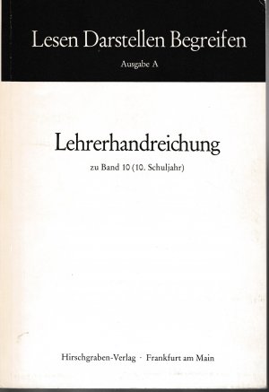 gebrauchtes Buch – Franz Hebel – Lesen Darstellen Begreifen. Ausgabe A. Lehrerhandreichung zu Band 10 (10. Schuljahr)