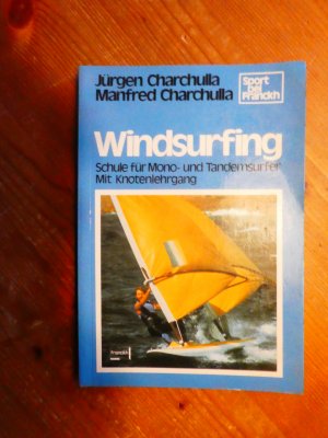 gebrauchtes Buch – Windsurfing. Schule für Mono- und Tandemsurfer Mit Knotenlehrgang