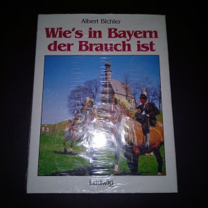 gebrauchtes Buch – Albert Bichler – Wie's in Bayern der Brauch ist