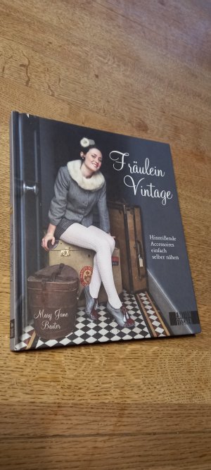 gebrauchtes Buch – Baxter, Mary Jane – Fräulein Vintage - Hinreißende Accessoires einfach selber nähen