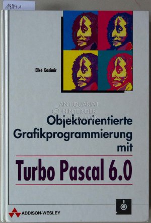 Objektorientierte Grafikprogrammierung mit Turbo Pascal 6.0.