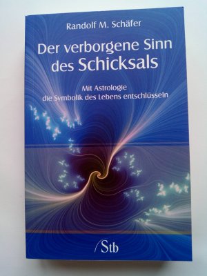 gebrauchtes Buch – Schäfer, Randolf M. – Der verborgene Sinn des Schicksals - Mit Astrologie die Symbolik des Lebens entschlüsseln