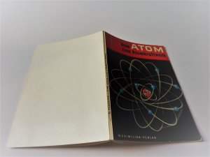 Vom Atom zum Atomkraftwerk. Eine Atomkunde für jedermann + Beilage zum Buch