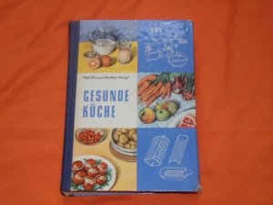 Gesunde Küche. Anleitung zu einer gesundheitsfördernden Ernährung.
