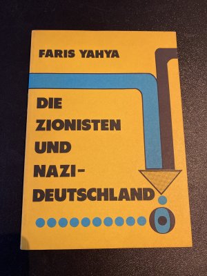 gebrauchtes Buch – Faris Yahya – Die Zionisten und Nazi-Deutschland (Herausgeber Palästinensischer Studentenverein, Beirut / Libanon)