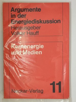 Kernenergie und Medien: Protokolle, Referate, Analysen, Themenmatrix, Pressespiegel eines BMFT-Seminars in Zusammenarbeit mit dem Battelle-Institut ... […]