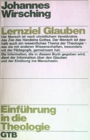 Lernziel Glauben : Einführung in die Theologie. (Nr. 110) GTB Siebenstern