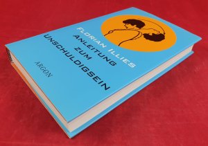 gebrauchtes Buch – Florian Illies – Anleitung zum Unschuldigsein