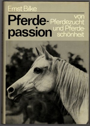 Pferdepassion * Von Pferdezucht und Pferdeschönheit * Eine Sammlung von Aufsätzen