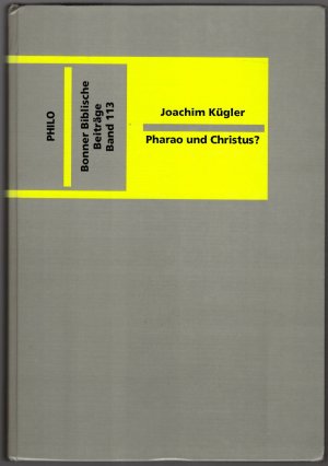 gebrauchtes Buch – Joachim Kügler – Pharao und Christus? Religionsgeschichtliche Untersuchung zur Frage einer Verbindung zwischen altägyptischer Königstheologie und neutestamentlicher Christologie im Lukasevangelium * Bonner Biblische Beiträge Band 113