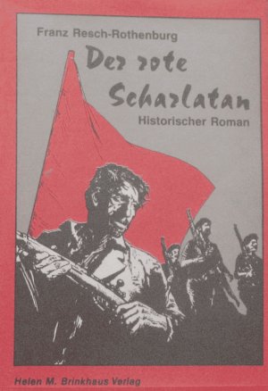 gebrauchtes Buch – Franz Resch-Rothenburg – Der rote Scharlatan. Historischer Roman