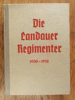 gebrauchtes Buch – Wilhelm Kripp – Die Landauer Regimenter von 1900 bis 1918.