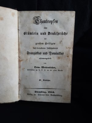 Thautropfen oder Blumlein und Denksprüche der großen Heiligen des dreizehnten Jahrhunderts Franziskus (Assisi)und Dominikus