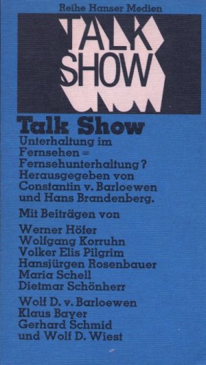 gebrauchtes Buch – Werner Höfer, Wolfgang Korruhn, Volker Elis Pilgrim, Hansjürgen Rosenbauer, Maria Schell, Dietmar Schönherr – Talk Show. Unterhaltung im Fernsehen = Fernsehunterhaltung?.