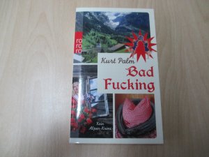 gebrauchtes Buch – Kurt Palm – Bad Fucking - Kein Alpen-Krimi