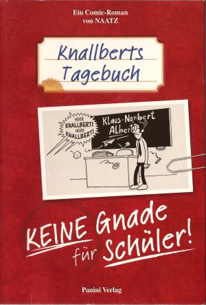 gebrauchtes Buch – Oliver Naatz – Knallberts Tagebuch - Bd. 1: Keine Gnade für Schüler