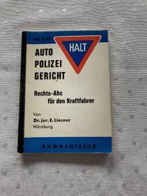 antiquarisches Buch – Dr. jur. E – Auto -  Polizei - Gericht,  Rechts-Abc für den Kraftfahrer