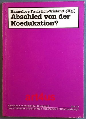 gebrauchtes Buch – Hannelore Faulstich-Wieland – Abschied von der Koedukation? Fachhochschulverlag ; Band 18