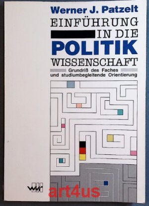 Einführung in die Politikwissenschaft : Grundriss des Faches und studiumbegleitende Orientierung.