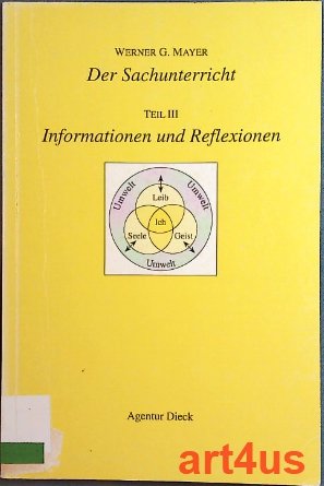 Der Sachunterricht : Informationen und Reflexionen : Denkanstösse zur wissenschaftstheoretischen Vertiefung einer "Weltorientierung" für Grundschulkinder ; Literatur, Quellen, Anmerkungen