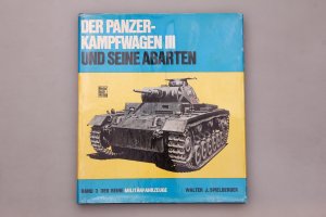 DER PANZER-KAMPFWAGEN III. Und seine Abarten