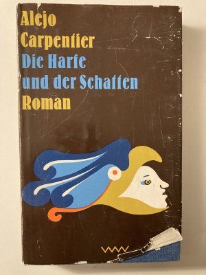 gebrauchtes Buch – Alejo Carpentier – Die Harfe und der Schatten; Roman