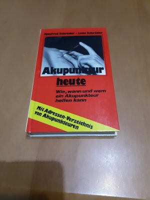 gebrauchtes Buch – Schröder, Manfred und Lena Schröder – Akupunktur heute : wie, wann