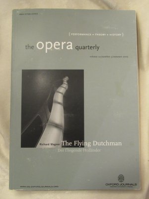 The Opera Quarterly (Volume 21 / Number 3 / Summer 2005): Richard Wagner: The Flying Dutchman / Der Fliegende Holländer