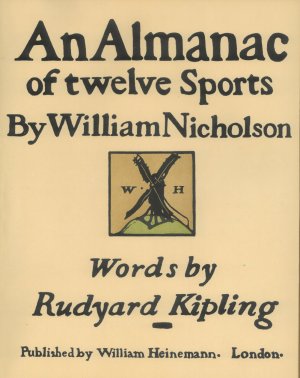 An Almanac of twelve Sports by William Nicholson., Words by Rudyard Kipling.