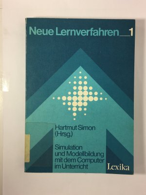 Simulation und Modellbildung mit dem Computer im Unterricht . Beiträge zur ACU-Tagung 1/1978. Neue Lernverfahren