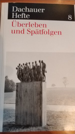 gebrauchtes Buch – Wolfgang Benz – Dachauer Hefte 8. Jahrgang 1992, Heft 8 Überleben und Spätfolgen - Studien und Dokumente zur Geschichte der nationalsozialistischen Konzentrationslager