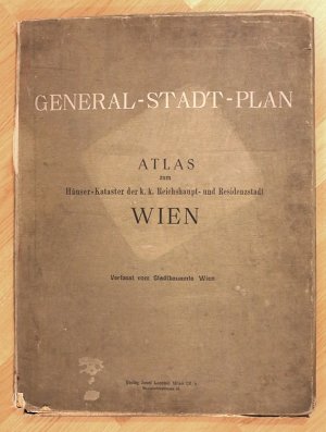 General-Stadt-Plan. Atlas zum Häuser-Kataster der k. k. Reichshaupt- und Residenzstadt