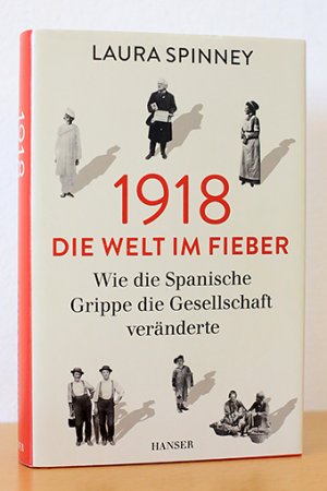 gebrauchtes Buch – Laura Spinney – 1918 - Die Welt im Fieber. Wie die Spanische Grippe die Gesellschaft veränderte