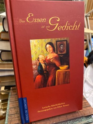 Das Essen ist ein Gedicht. Lyrische Köstlichkeiten. Herausgegeben von Ellen Terwey.