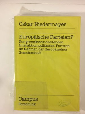 Europäische Parteien? - Zur grenzüberschreitenden Interaktion politischer Parteien im Rahmen der Europäischen Gemeinschaft