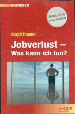 Jobverlust - Was kann ich tun? - Ratgeber