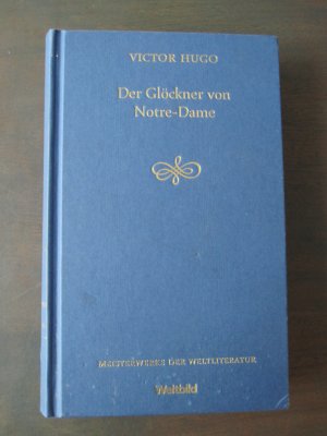 gebrauchtes Buch – Victor Hugo – Der Glöckner von Notre-Dame (Weltbild Klassiker der Weltliteratur)