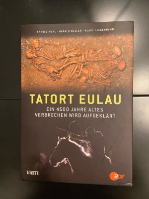 Tatort Eulau - Ein 4500 Jahre altes Verbrechen wird aufgeklärt