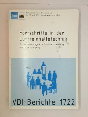 Fortschritte in der Luftreinhaltetechnik: produktionsintegrierte Emissionsminderung und Abgasreinigung, Tagung Fulda, November 2002