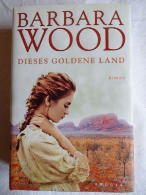 gebrauchtes Buch – Barbara Wood – Dieses goldene Land