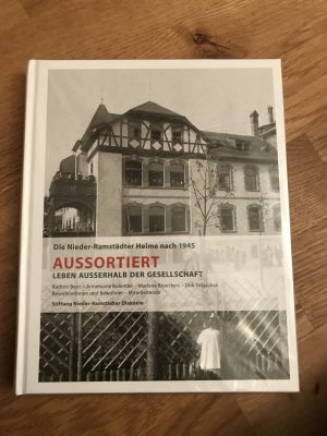 Aussortiert – Leben außerhalb der Gesellschaft - Die Nieder-Ramstädter Heime nach 1945