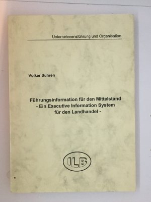 Führungsinformation für den Mittelstand - Ein Executive Information System für den Landhandel